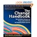 The Change Handbook: The Definitive Resource on Today's Best Methods for Engaging Whole Systems