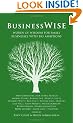 Businesswise: Words of Wisdom for Small Businesses with Big Ambitions
