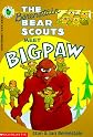 The Berenstain Bear Scouts Meet Bigpaw (Berenstain Bears Bear Scouts)
