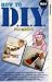 How to Diy: Volume 4 - Plumbing [VHS]