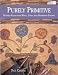 Purely Primitive: Hooked Rugs from Wool, Yam and Homespun Scraps