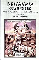 Britannia Overruled: British Policy and World Powers in the 20th Century (Studies In Modern History)