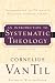 An introduction to systematic theology (In defense of Biblical Christianity)