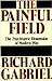 Search : The Painful Field: The Psychiatric Dimension of Modern War (Contributions in Military Studies)