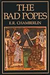 The Bad Popes (Sutton History Classics)