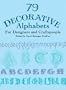 79 Decorative Alphabets for Designers and Craftspeople (Dover Pictorial Archive)
