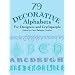 79 Decorative Alphabets for Designers and Craftspeople (Dover Pictorial Archive)