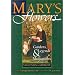Mary's Flowers: Gardens, Legends, and Meditations