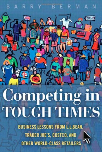 Competing in Tough Times: Business Lessons from L.L.Bean,