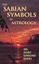The Sabian Symbols in Astrology: Illustrated by 1000 Horoscopes of Well Known People