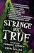 Strange But True: From the Files of FATE Magazine by Corrine Kenner ISBN 1567182984