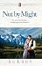 Not by Might (Angel of Mercy Series #8)