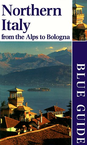 Blue Guide Northern Italy: (10th ed)