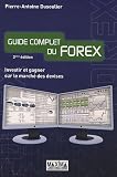 Guide complet du Forex : Investir et gagner sur le marché des devises