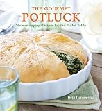 The Gourmet Potluck: Show-Stopping Recipes for the Buffet Table