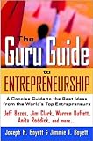 The guru guide to entrepreneurship - [electronic resource]  : a concise guide tothe best ideas from the world's top entrepreneurs  : Joseph H. Boyett and JimmieT. Boyett.