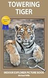 Towering Tiger - Indoor Explorer Picture Book (Certified Silly)