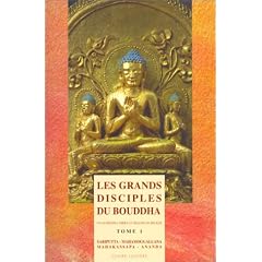 Les grands disciples du Bouddha, tome 1