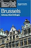Time Out Brussels: Antwerp, Ghent & Bruges (Time Out Brussels)