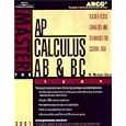 Arco Master the Ap Calculus Ab and Bc Test 2002 : Teacher-Tested Strategies and Techniques for Scoring High (Master the... by W. Michael Kelley