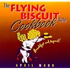 The Flying Biscuit Cafe Cookbook: Breakfast and Beyond by  April Moon