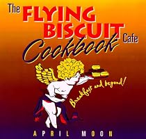 The Flying Biscuit Cafe Cookbook: Breakfast and Beyond