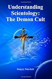 Understanding Scientology: The Demon Cult