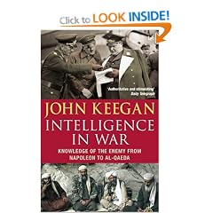 Intelligence In War: Knowledge of the Enemy from Napoleon to Al-Qaeda