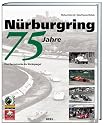 75 Jahre N&uuml;rburgring. Eine Rennstrecke im R&uuml;ckspiegel