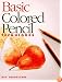 Basic Colored Pencil Techniques (Basic Techniques)