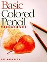Basic Colored Pencil Techniques (Basic Techniques)