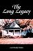 The Long Legacy by Carol Bradley Walton ISBN 1413462421