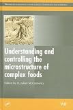 Understanding and Controlling the Microstructure of Complex Foods (Woodhead Publishing in Food Science, Technology and Nutrition) image