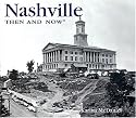 Nashville Then and Now (Then & Now)
