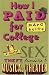 How I Paid for College: A Novel of Sex, Theft, Friendship & Musical Theater (Teen's Top 10 (Awards))