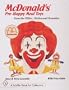 McDonald's Pre-Happy Meal Toys: From the Fifties, Sixties and Seventies (A Schiffer Book for Collectors)