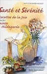 Sant� et s�r�nit� : Tome 2, Recettes...