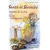 Sant� et s�r�nit� : Tome 2, Recettes de la joie avec Sainte Hildegarde