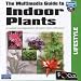 Multimedia Guide To Indoor Plants