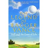 The Legend of Bagger Vance: A Novel of Golf and the Game of Life