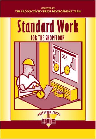 Standard Work for the Shopfloor (Shopfloor Series)