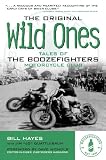 The Original Wild Ones: Tales of the Boozefighters Motorcycle Club