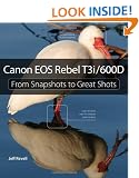 Canon EOS Rebel T3i / 600D: From Snapshots to Great Shots
