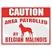 New  Caution : Area Patrolled By Belgian Malinois  Parking Sign Dog