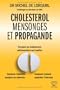 Cholest�rol, mensonges et propagande
