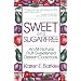 Sweet and Sugarfree: An All-Natural, Fruit-Sweetened Dessert Cookbook