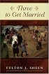 Three to Get Married (Catholic Insight)