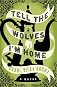 Tell the Wolves I'm Home
