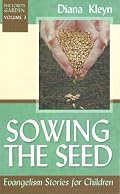 Sowing The Seed: Evangelism Stories for Children by Diana Kleyn