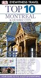 Top 10 Montreal and Quebec City (EYEWITNESS TOP 10 TRAVEL GUIDE)